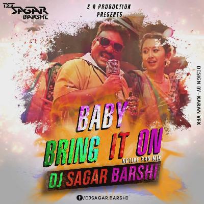 BABY BRING IT ON (ACTIVE PADMIX) RIMIXED BY DJ SAGAR BARSHI